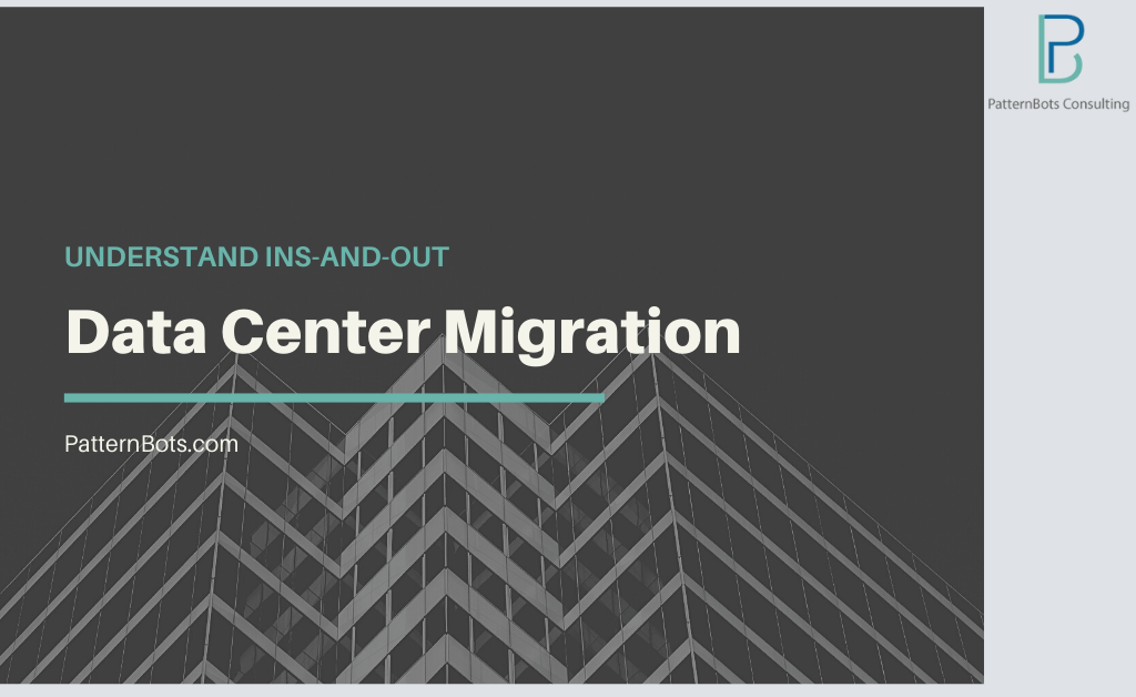 data center migration- cloud migration-patternbots