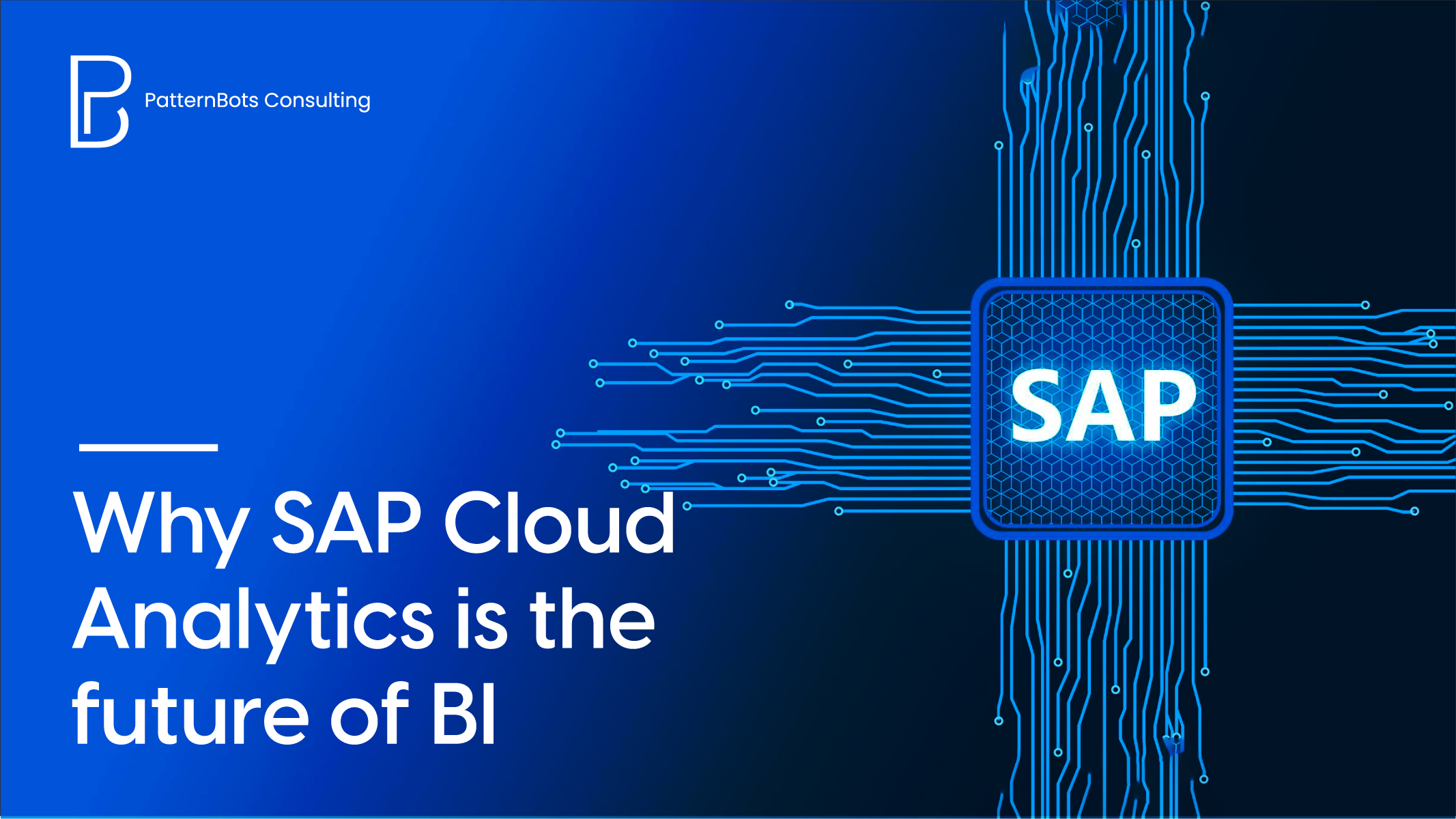 Why SAP Cloud Analytics is the future of BI - PatternBots